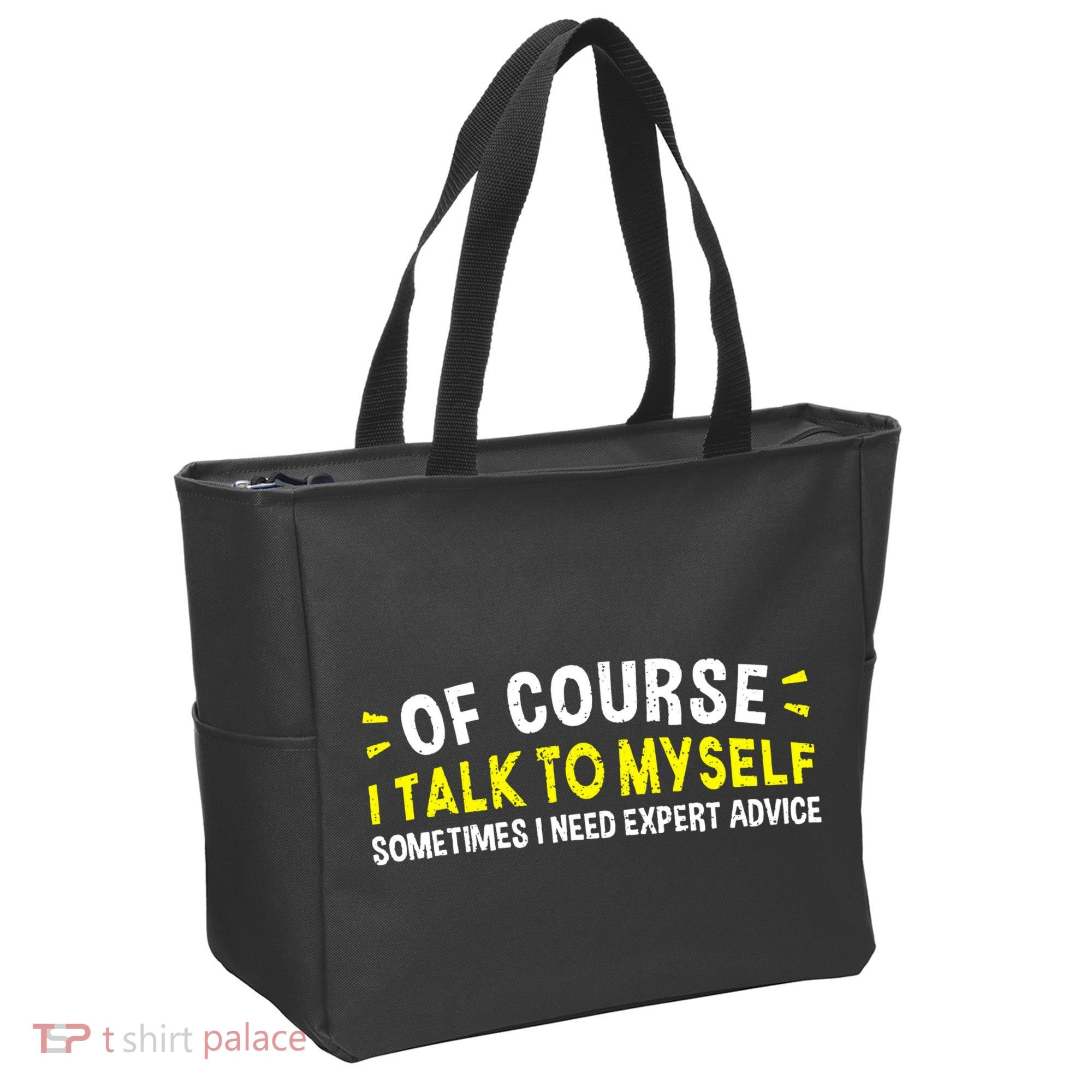 Of Course I Talk To Myself Sometimes I Need Expert Advice Tote Bag