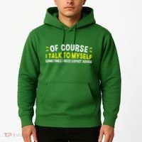 Of Course I Talk To Myself Sometimes I Need Expert Advice Hoodie thumb 2