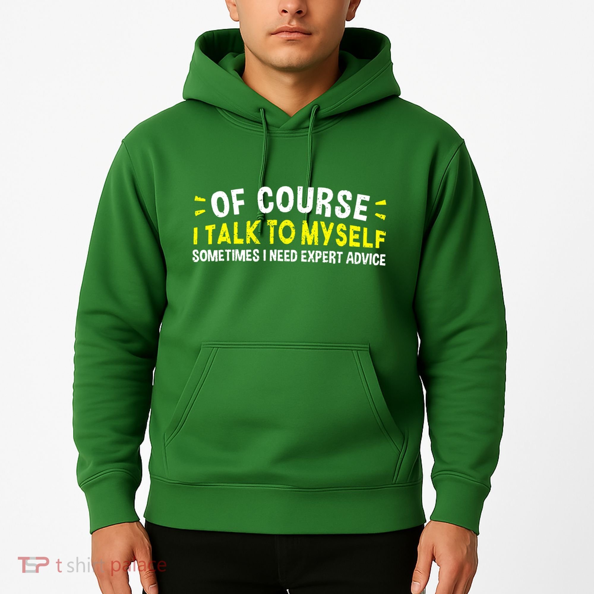 Of Course I Talk To Myself Sometimes I Need Expert Advice Hoodie