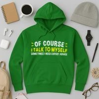 Of Course I Talk To Myself Sometimes I Need Expert Advice Hoodie thumb 3