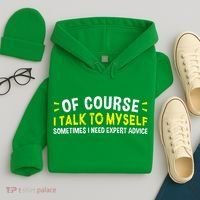 Of Course I Talk To Myself Sometimes I Need Expert Advice Hoodie thumb 4