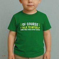 Of Course I Talk To Myself Sometimes I Need Expert Advice Toddler T-Shirt thumb 2