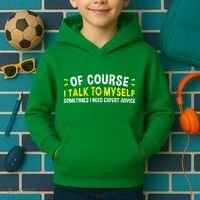 Of Course I Talk To Myself Sometimes I Need Expert Advice Kids Hoodie thumb 2