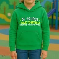 Of Course I Talk To Myself Sometimes I Need Expert Advice Kids Hoodie thumb 3