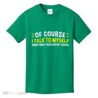 Of Course I Talk To Myself Sometimes I Need Expert Advice Kids T-Shirt thumb 0