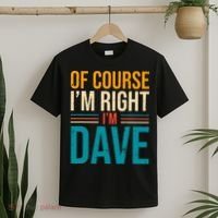Of course I'm Right I'm Dave Personalized Dave Vintage T-Shirt thumb 2