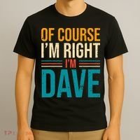 Of course I'm Right I'm Dave Personalized Dave Vintage T-Shirt thumb 3