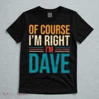 Of course I'm Right I'm Dave Personalized Dave Vintage T-Shirt thumb 5