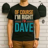 Of course I'm Right I'm Dave Personalized Dave Vintage T-Shirt thumb 6