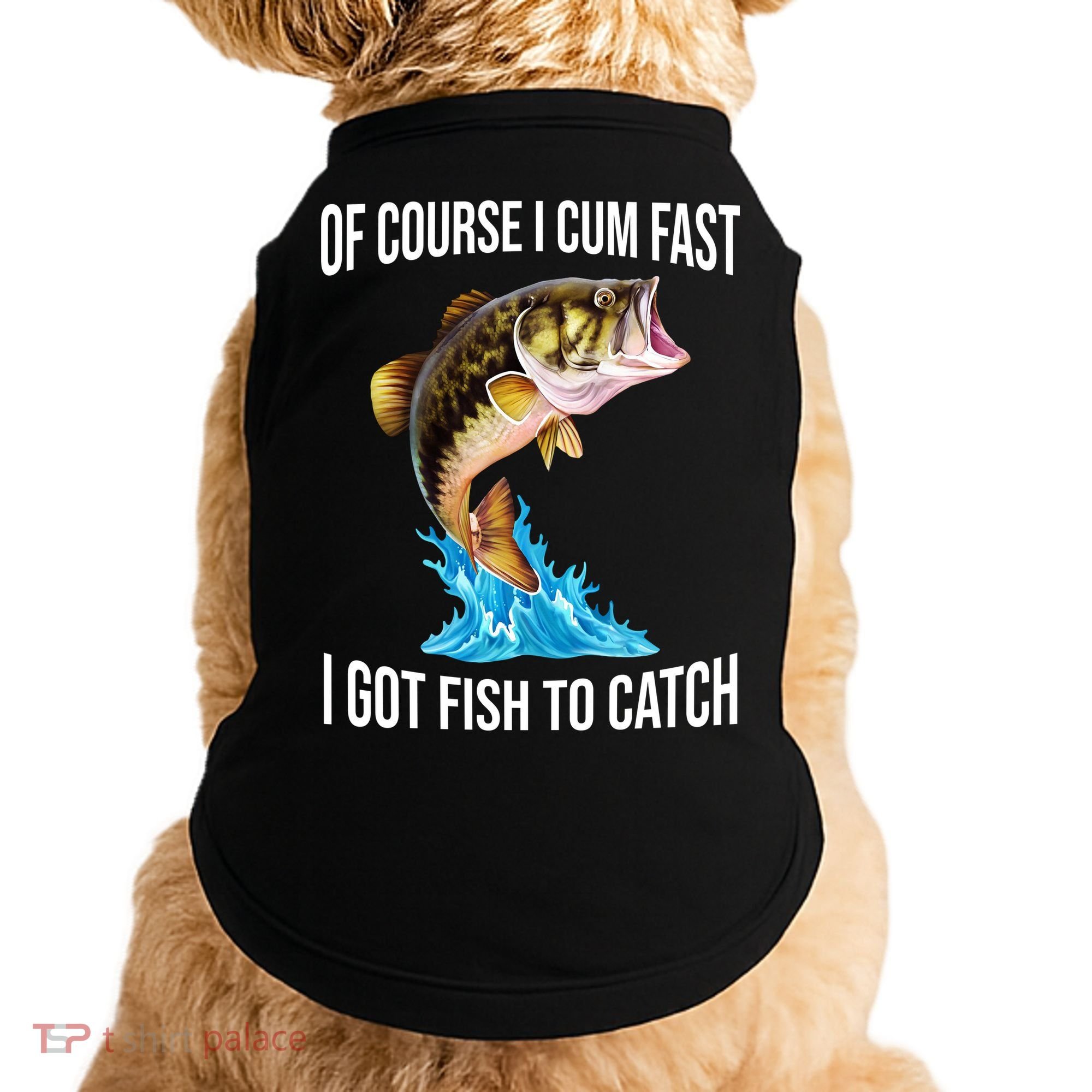 Of Course I Cum Fast I Got Fish To Catch Doggie Tank