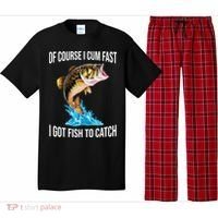 Of Course I Cum Fast I Got Fish To Catch Pajama Set thumb 0
