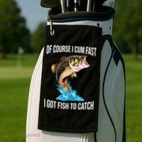 Of Course I Cum Fast I Got Fish To Catch Golf Towel thumb 2