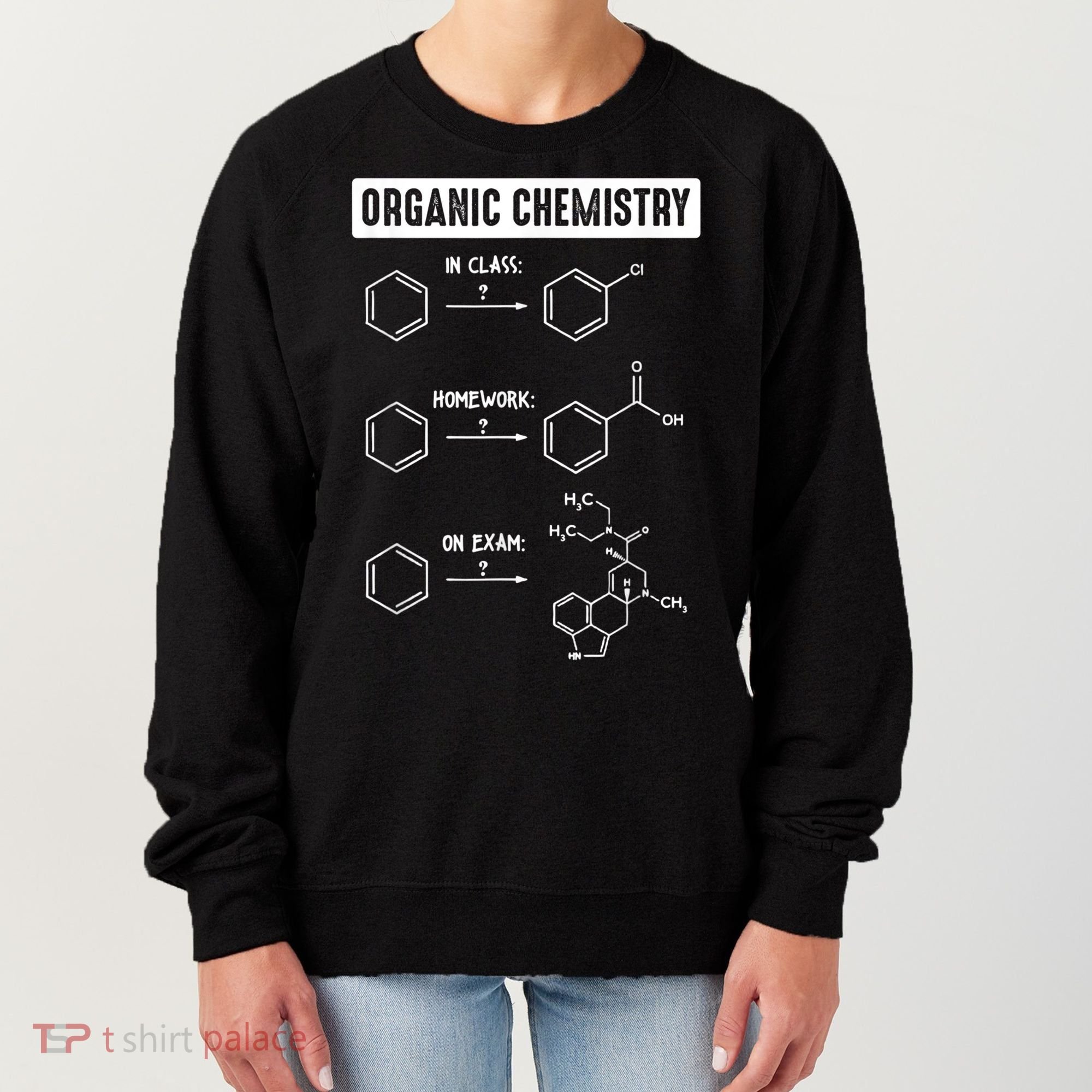 Organic Chemistry In Class Homework On Exam Women's Sweatshirt