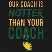 Our Coach is Hotter than Your Coach Green Bay Cool Vintage T-Shirt thumb 7