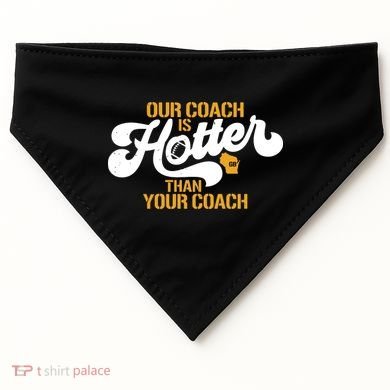 Our Coach Is Hotter Than Your Coach Football USA-Made Doggie Bandana