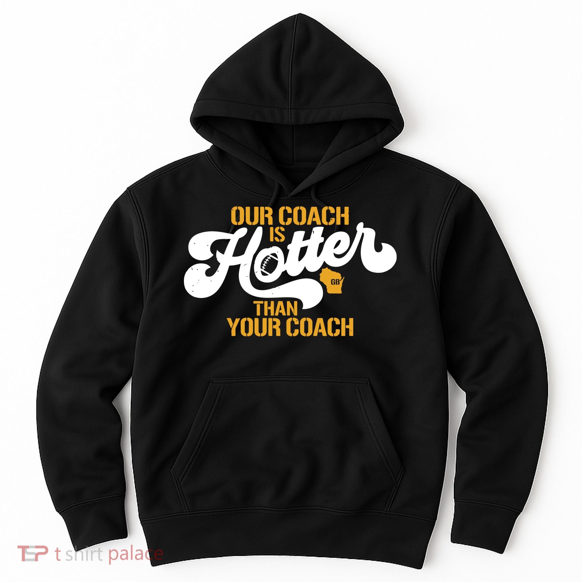Our Coach Is Hotter Than Your Coach Football Hoodie