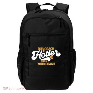 Our Coach Is Hotter Than Your Coach Football Backpack