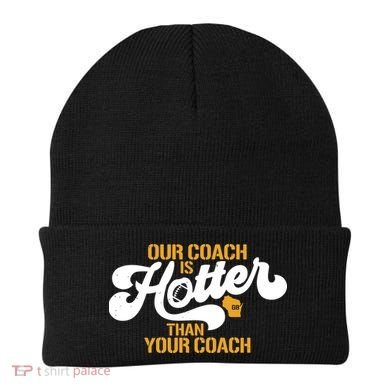 Our Coach Is Hotter Than Your Coach Football Beanie