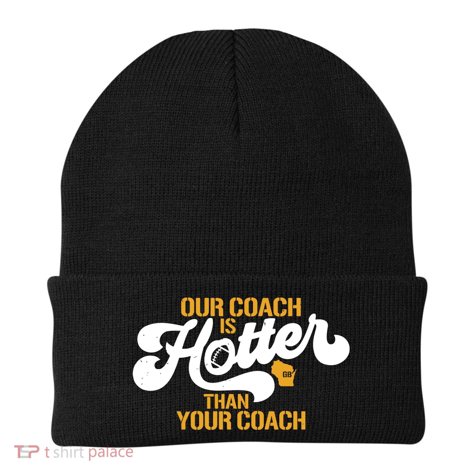 Our Coach Is Hotter Than Your Coach Football Beanie