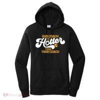Our Coach Is Hotter Than Your Coach Football Women's Hoodie thumb 0