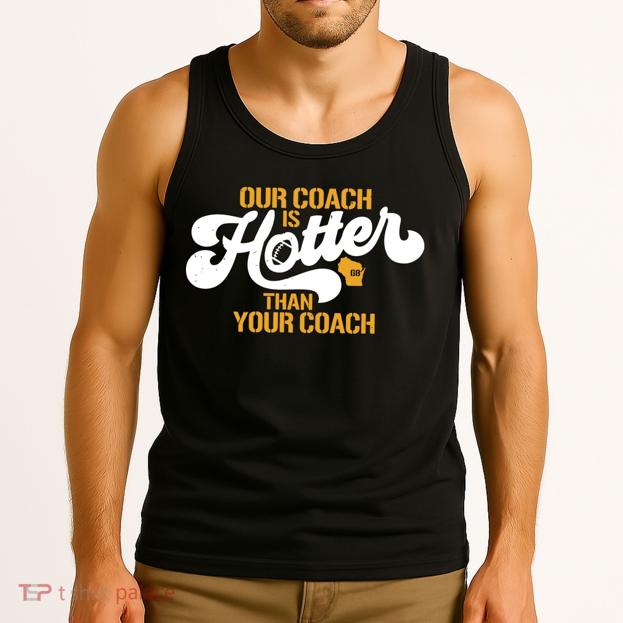Our Coach Is Hotter Than Your Coach Football Tank Top