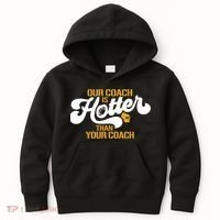 Our Coach Is Hotter Than Your Coach Football Kids Hoodie thumb 0
