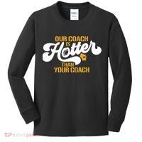 Our Coach Is Hotter Than Your Coach Football Kids Long Sleeve Shirt thumb 0