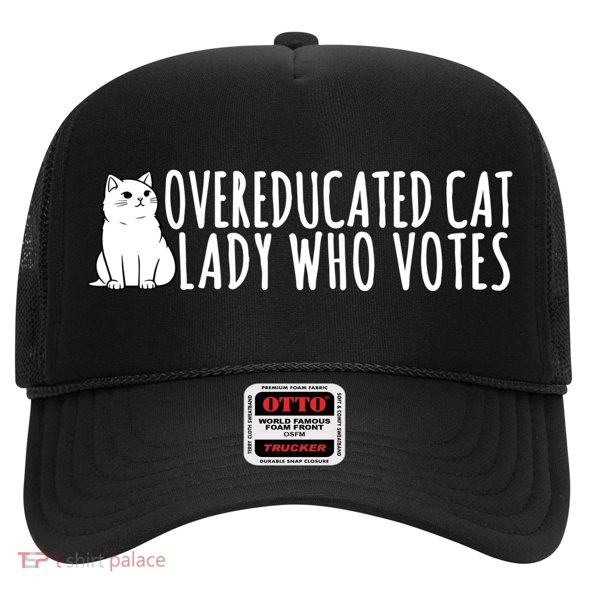 Overeducated Cat Lady Who Votes Kamala Harris 2024 Hat