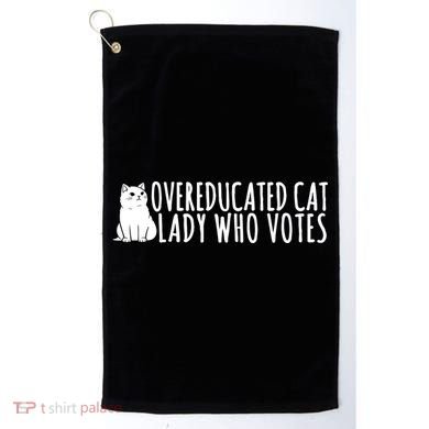 Overeducated Cat Lady Who Votes Kamala Harris 2024 Golf Towel