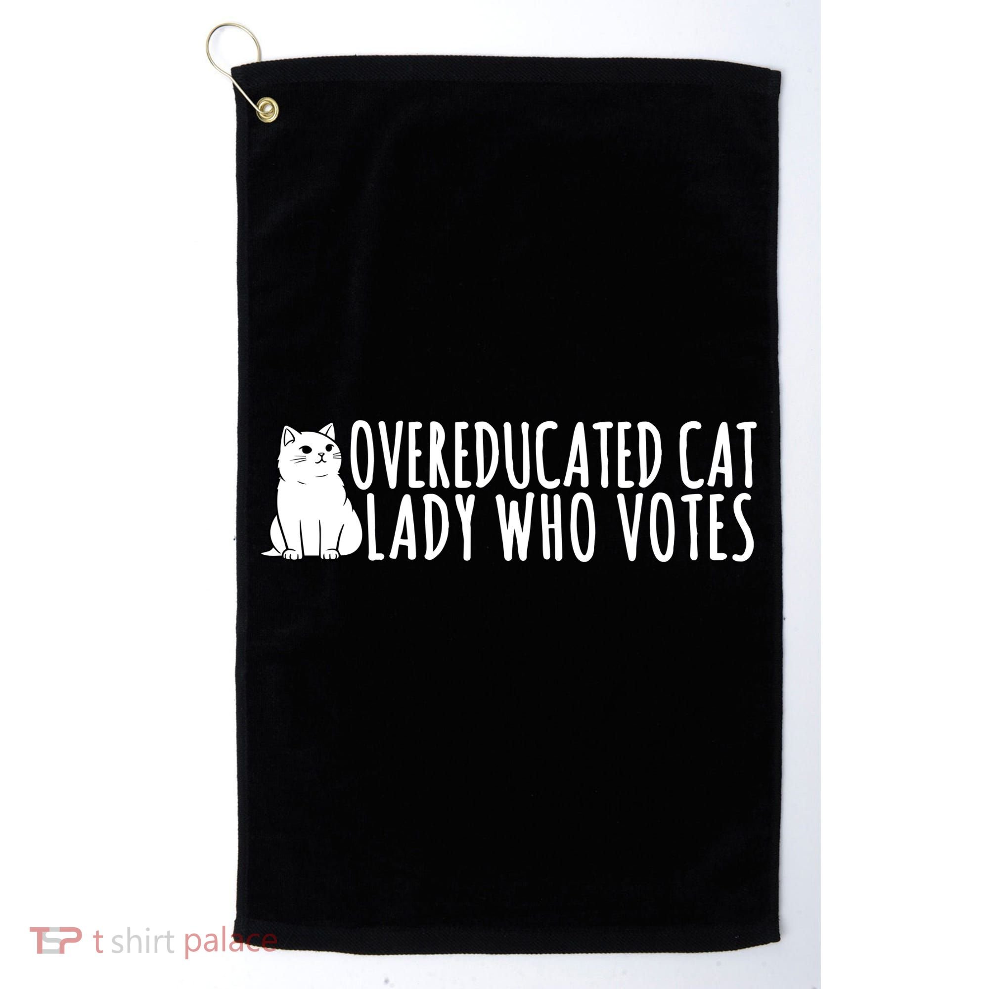 Overeducated Cat Lady Who Votes Kamala Harris 2024 Golf Towel