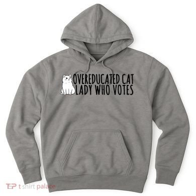 Overeducated Cat Lady Who Votes Kamala Harris 2024 Hoodie