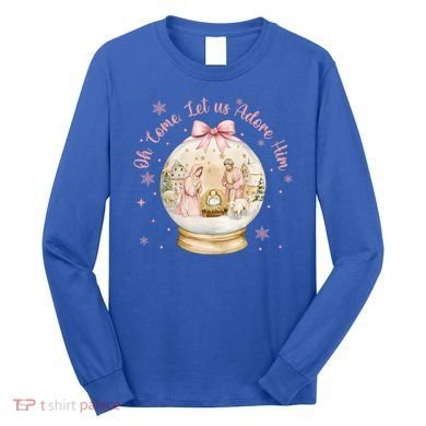 Oh Come Let Us Adore Him Jesus Nativity Scene Coquette Bow Gift Long Sleeve Shirt