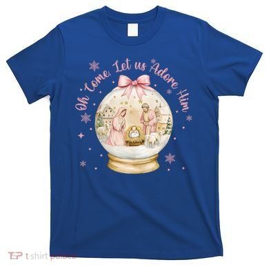 Oh Come Let Us Adore Him Jesus Nativity Scene Coquette Bow Gift T-Shirt