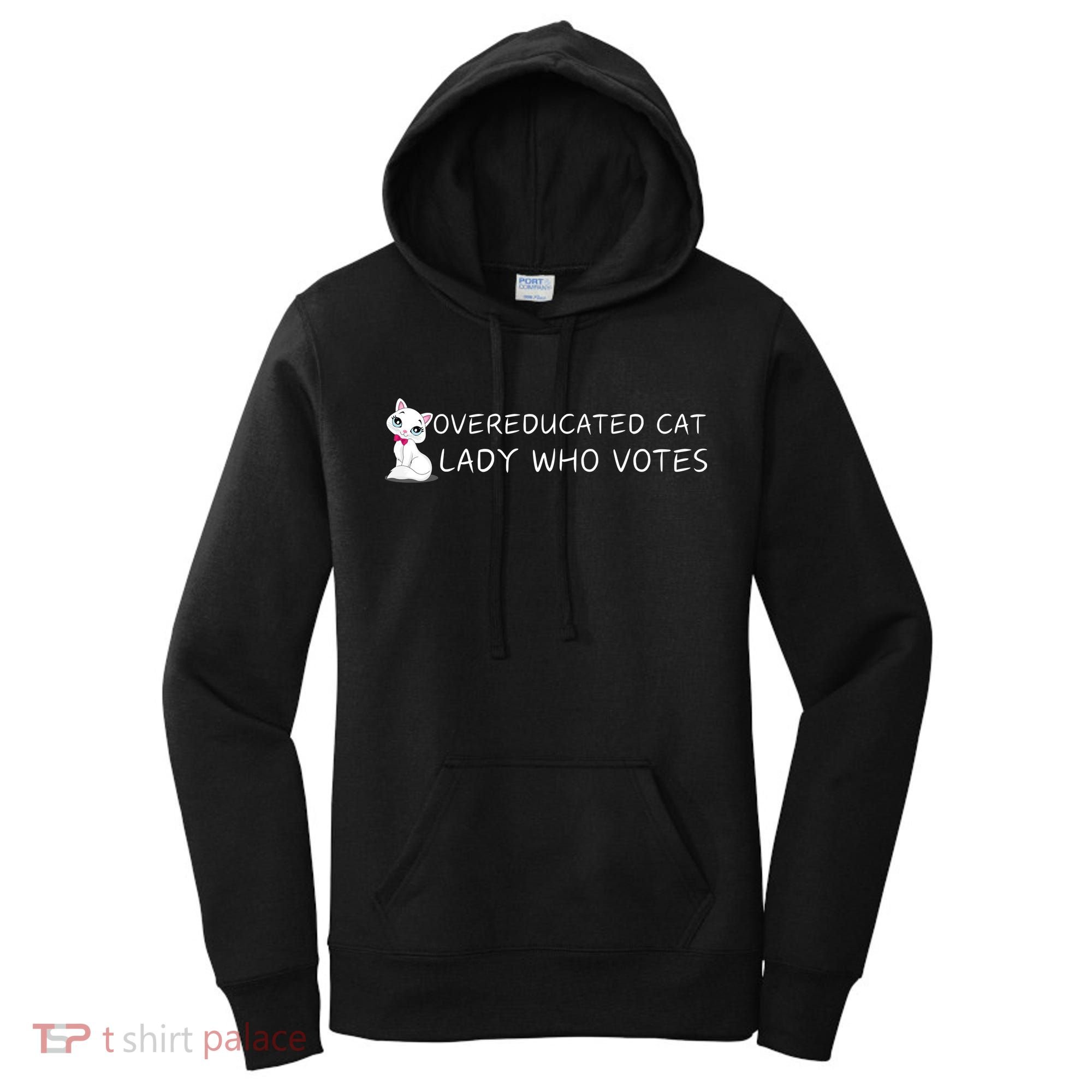 Overeducated Cat Lady Who Votes Women's Hoodie