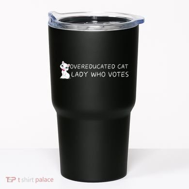 Overeducated Cat Lady Who Votes Tumbler