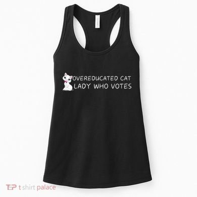 Overeducated Cat Lady Who Votes Women's Tank Top