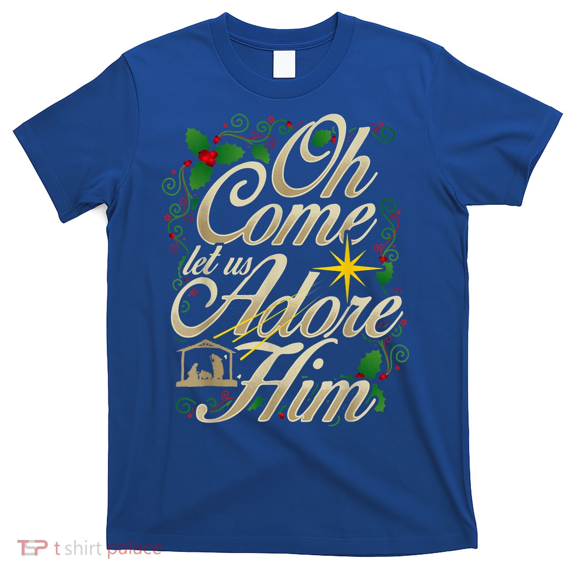 Oh Come Let Us Adore Him Nativity Christmas Religious Jesus T-Shirt