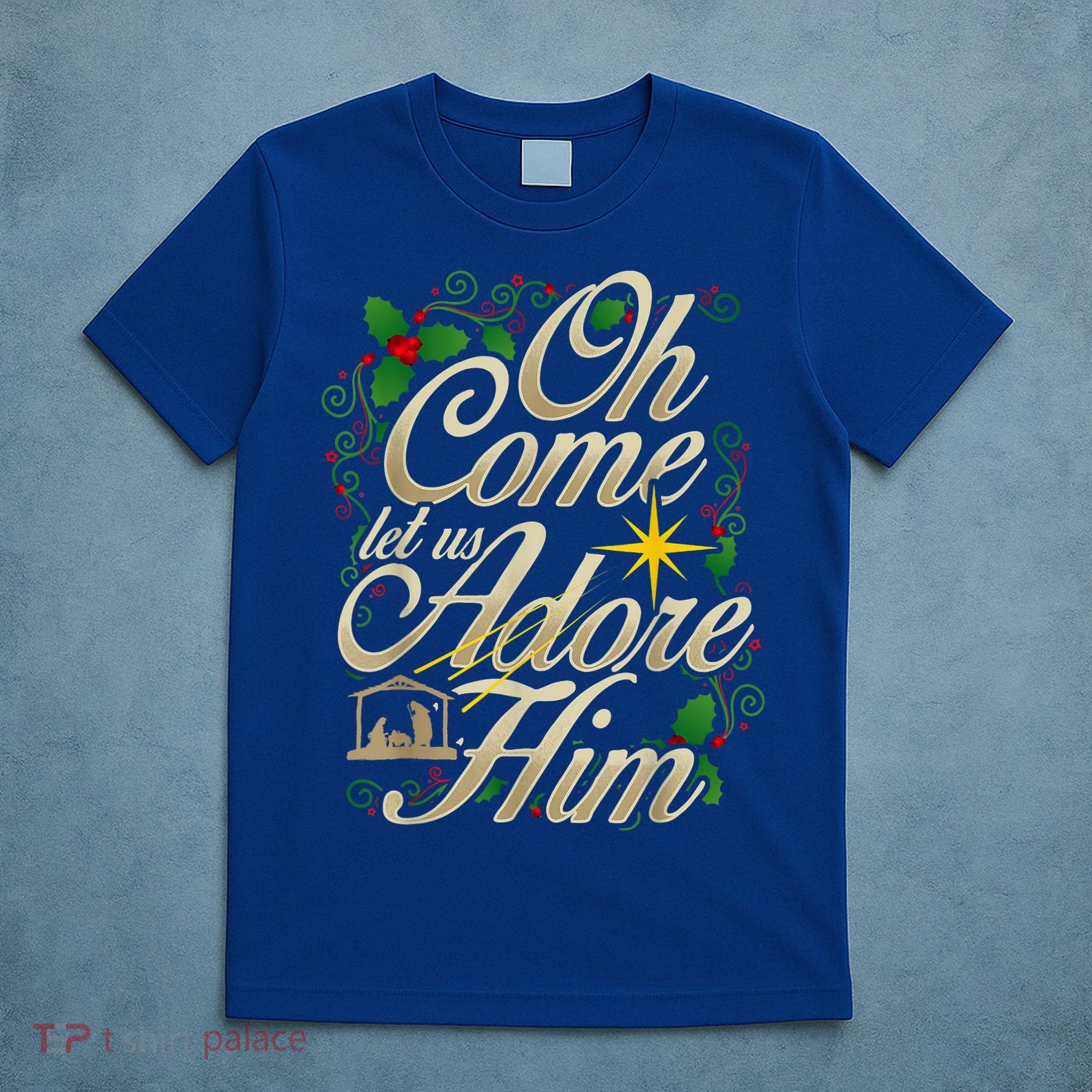 Oh Come Let Us Adore Him Nativity Christmas Religious Jesus T-Shirt