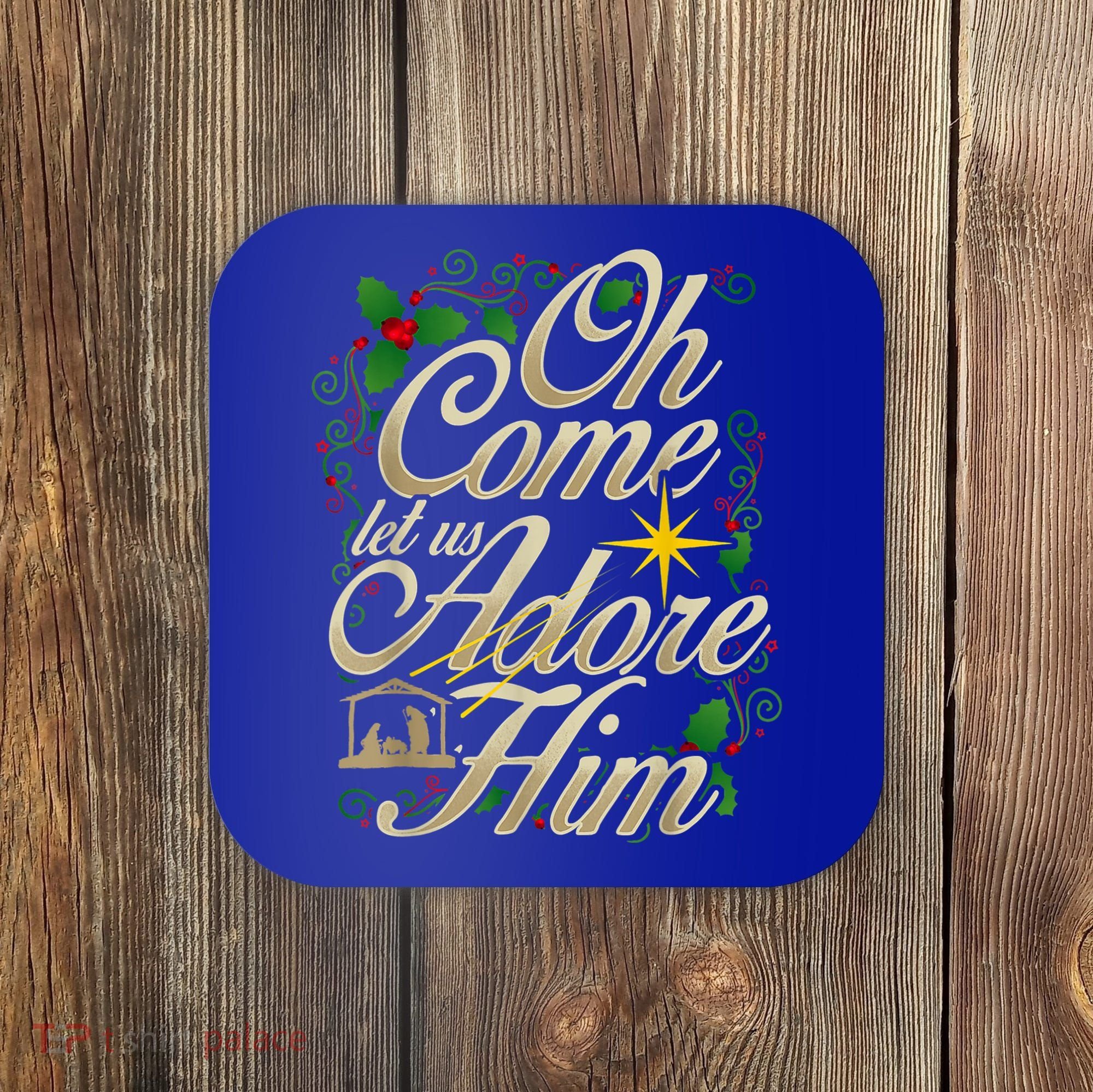 Oh Come Let Us Adore Him Nativity Christmas Religious Jesus Coaster