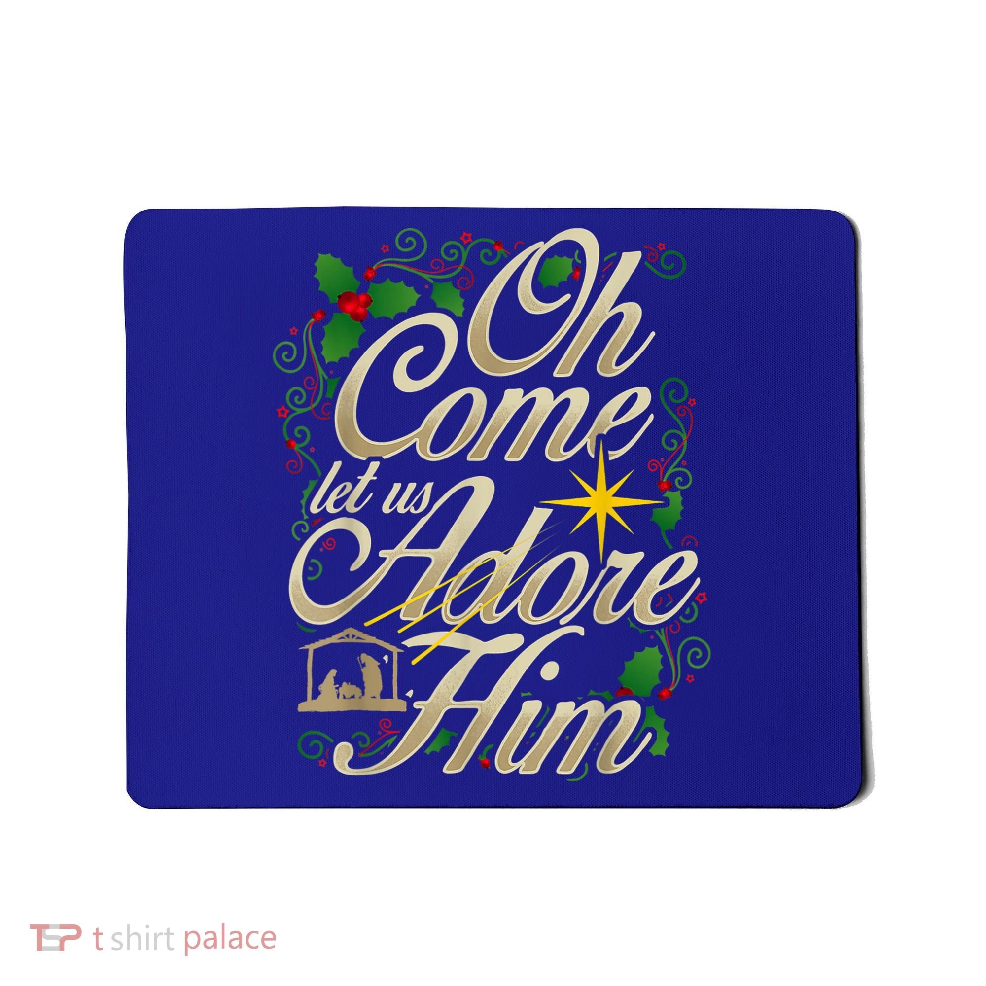 Oh Come Let Us Adore Him Nativity Christmas Religious Jesus Mousepad