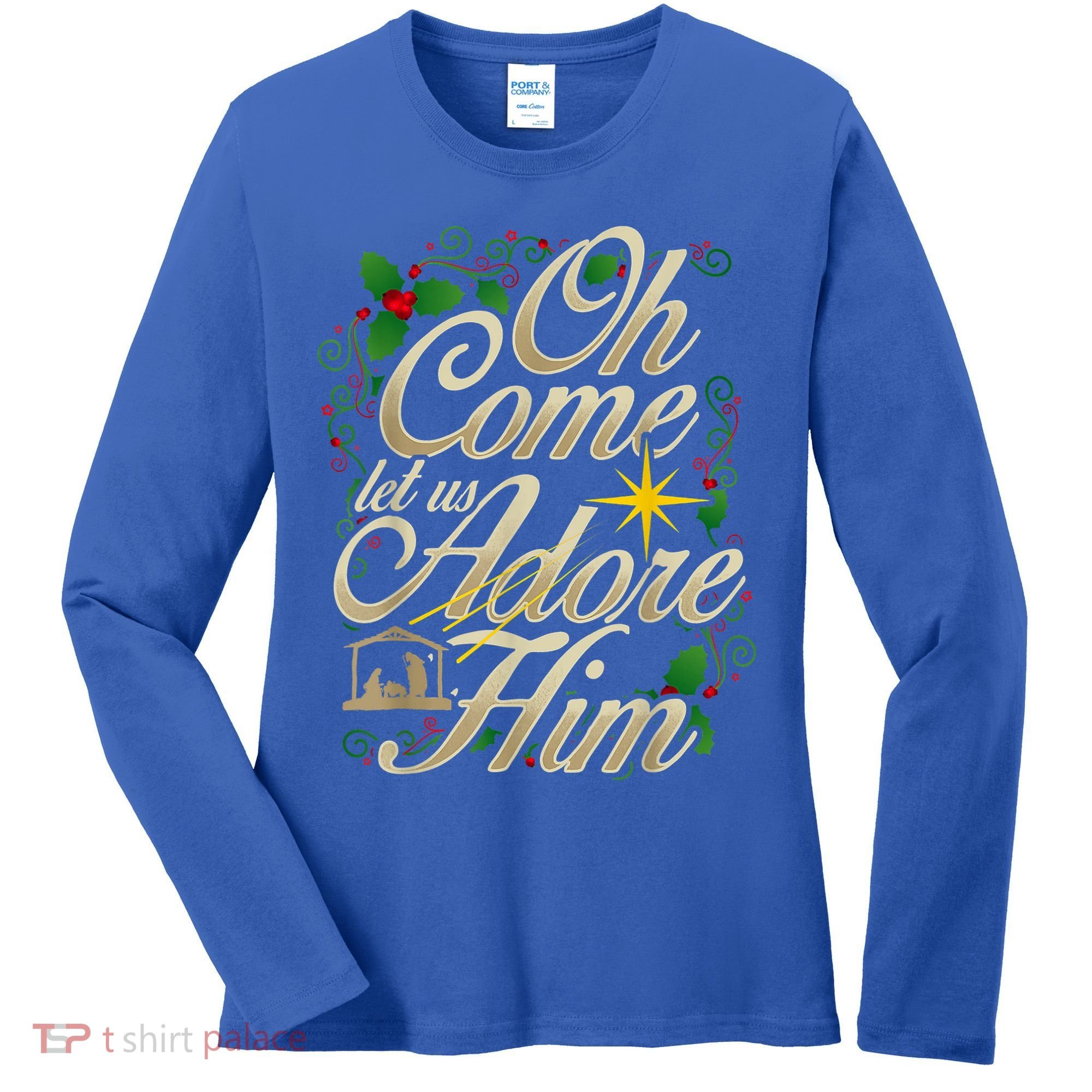 Oh Come Let Us Adore Him Nativity Christmas Religious Jesus Women's Long Sleeve Shirt