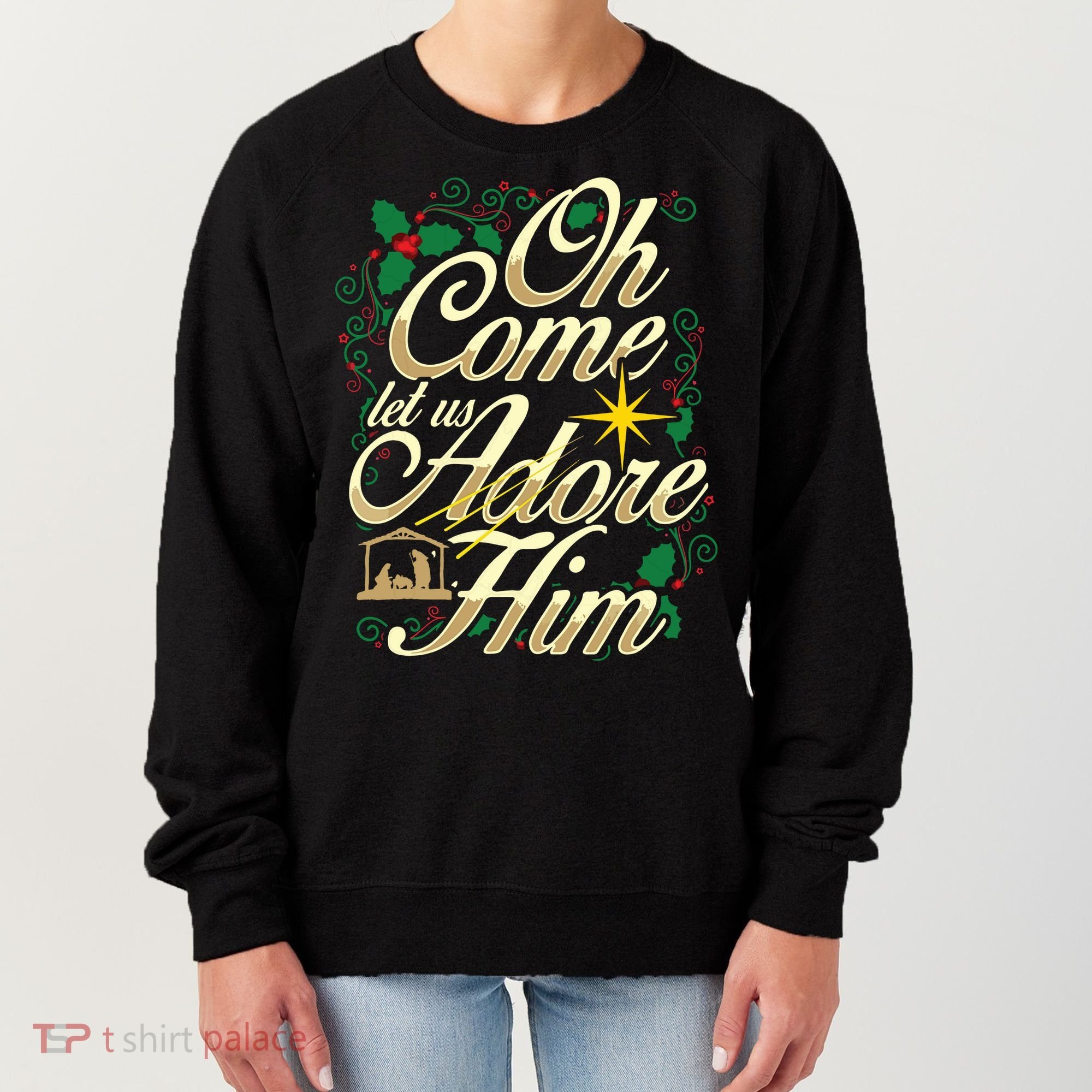 Oh Come Let Us Adore Him Nativity Christmas Religious Jesus Women's Sweatshirt