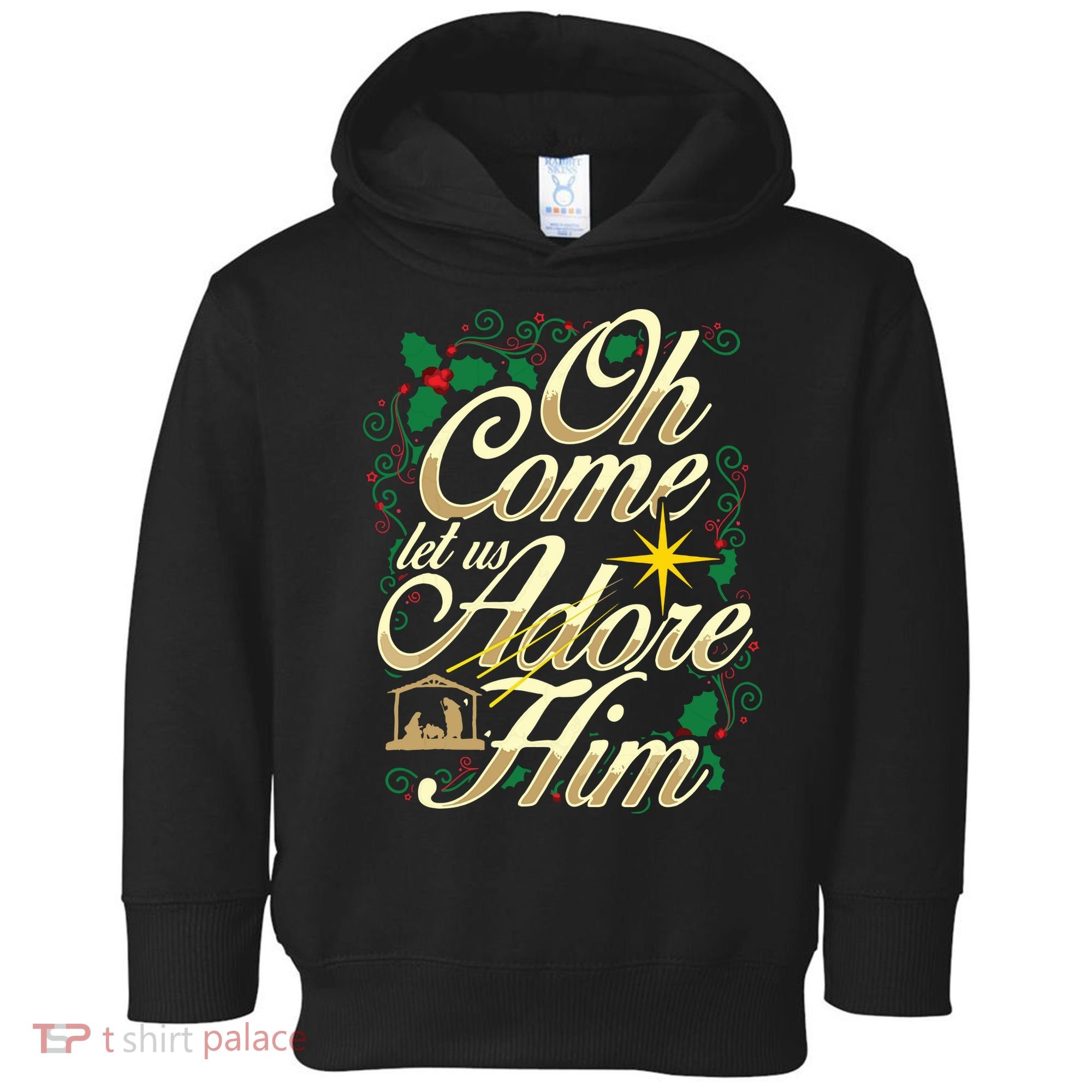Oh Come Let Us Adore Him Nativity Christmas Religious Jesus Toddler Hoodie