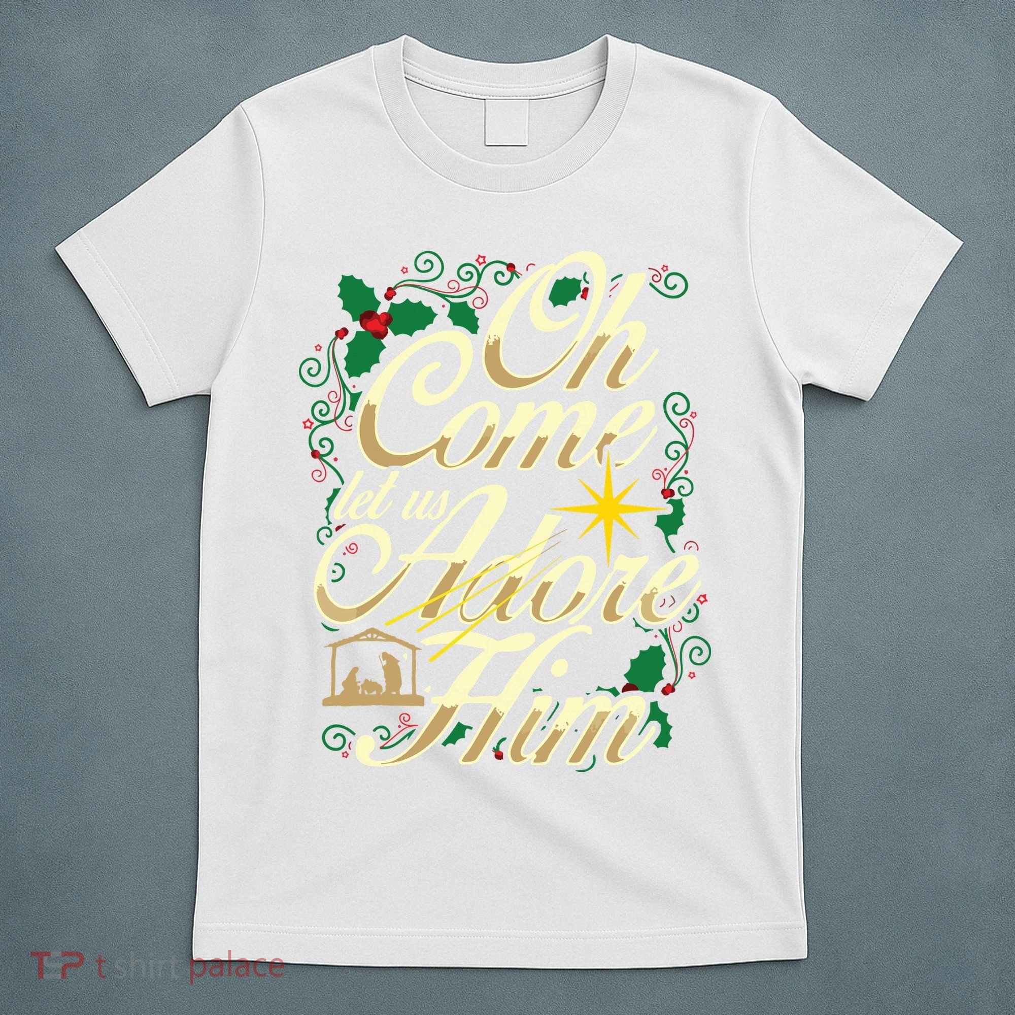 Oh Come Let Us Adore Him Nativity Christmas Religious Jesus T-Shirt