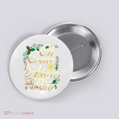 Oh Come Let Us Adore Him Nativity Christmas Religious Jesus Button