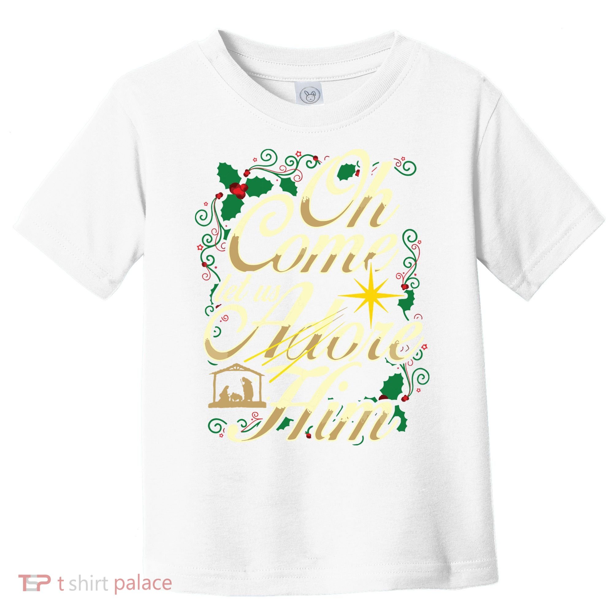 Oh Come Let Us Adore Him Nativity Christmas Religious Jesus Toddler T-Shirt
