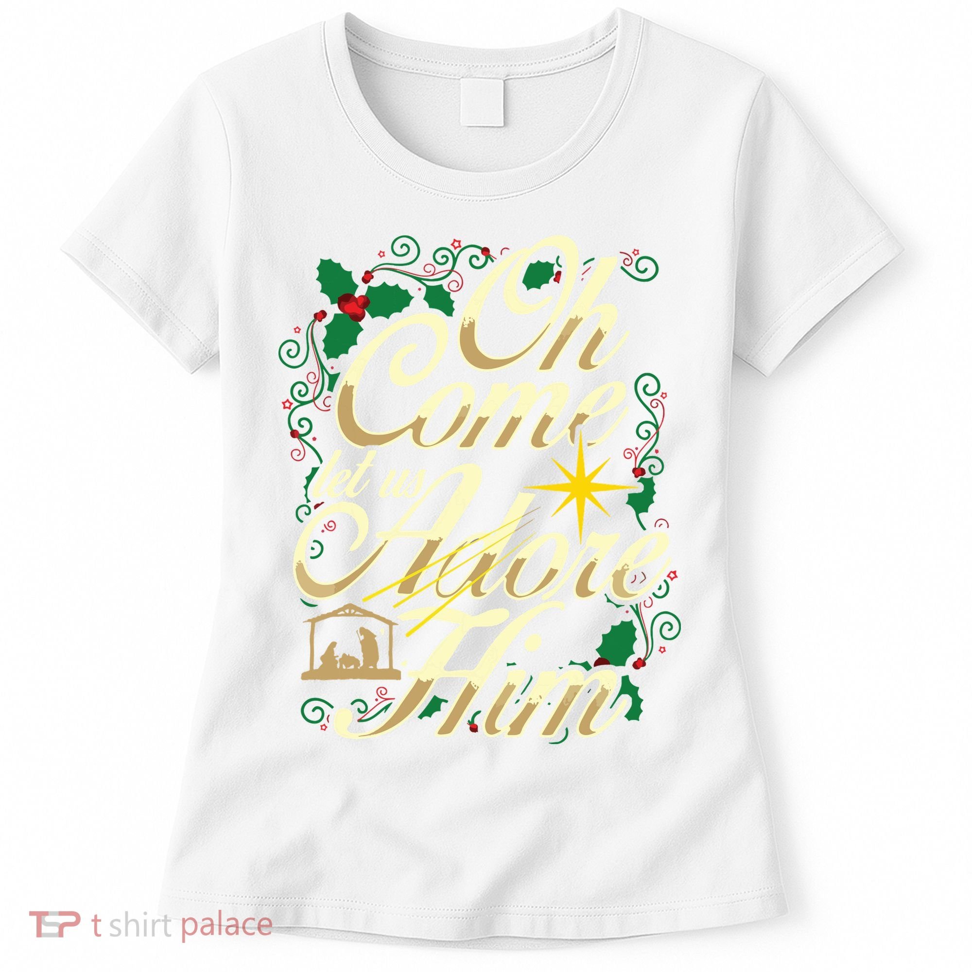 Oh Come Let Us Adore Him Nativity Christmas Religious Jesus Women's T-Shirt