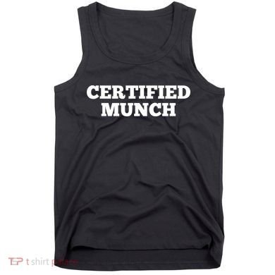 ORIGINAL Certified Munch Tank Top