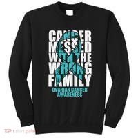 Ovarian Cancer Messed With The Wrong Family Teal Ribbon Gift Sweatshirt thumb 0