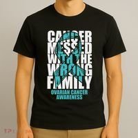 Ovarian Cancer Messed With The Wrong Family Teal Ribbon Gift T-Shirt thumb 3
